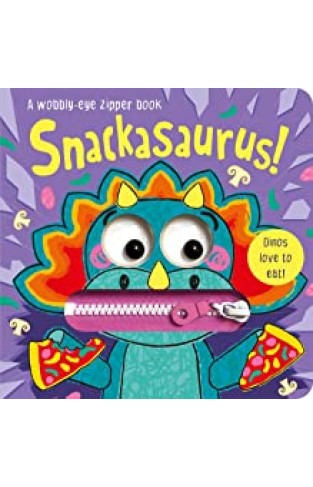 Snackasaurus! (Wobbly-Eye Zipper Books)